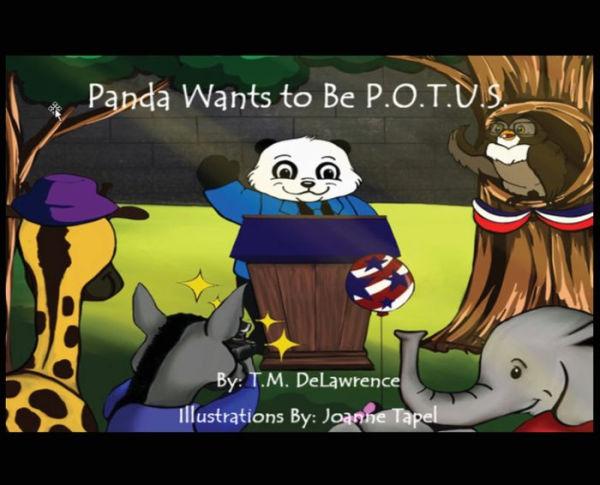 Panda Wants To Be P.O.T.U.S. - T. M. Delawrence