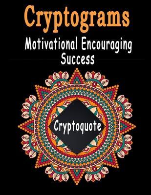 Cryptograms: 500 Cryptograms puzzle books for adults large print, Motivational Encouraging and Success Quotes Cryptograms Large Pri - Cryptoquote Cryptograms