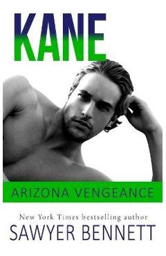 Coperta cărții 'Kane: An Arizona Vengeance Novel - Sawyer Bennett'