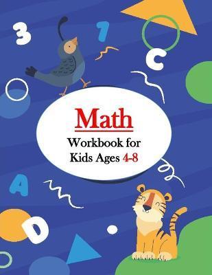 Math Workbook for Kids Ages 4-8: First Grade Math Workbook Games & Activities to Support First Grade Math Skills (With Solution) - Math For Fun
