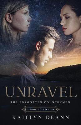 Unravel: The Forgotten Countrymen 3-Book Collection - Kaitlyn Deann