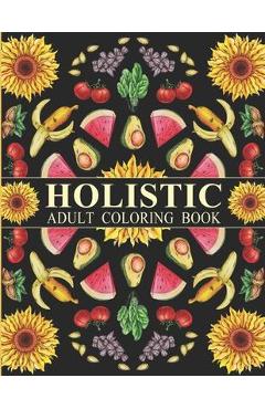 Coperta cărții 'Holistic Adult Coloring Book: Inspired By The Most Popular Natural Remedies - Holistic Sage'