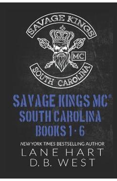Coperta cărții 'Savage Kings MC - South Carolina Books 1-6 - D. B. West'