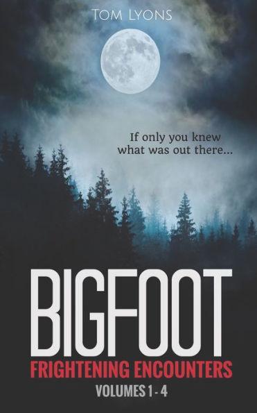 Bigfoot Frightening Encounters: Volumes 1 - 4 - Tom Lyons
