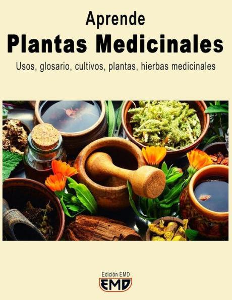 Coperta cărții 'Plantas Medicinales: Usos, glosario, cultivos, plantas, hierbas medicinales - Edición Emd'