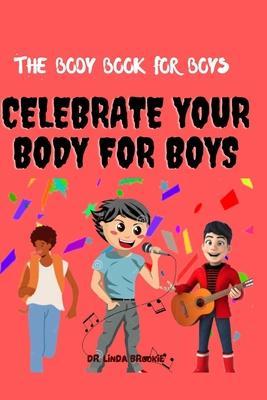 The Body Book For Boys: Celebrate Your body For Boys - Linda Brookie