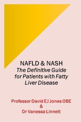 Nafld & Nash: The Definitive Guide for Patients with Fatty Liver Disease - Vanessa Linnett