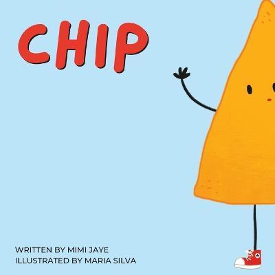 Chip: A Rhyming Children's Book about Loving Your Imperfections - Maria Silva