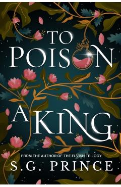 To Poison a King - S. G. Prince