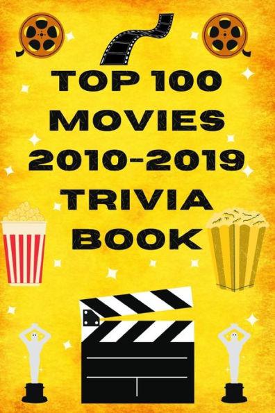 Top 100 Movies 2010-2019 Trivia Book - Mike Dupre