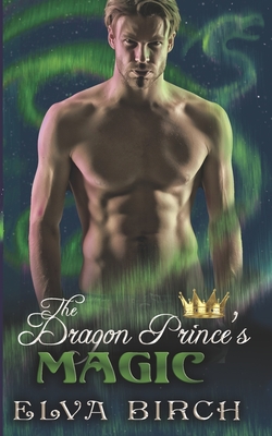 The Dragon Prince's Magic - Elva Birch
