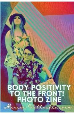 Coperta cărții 'Pride Body Positivity To the Front! Zine - Marisa Wohlschlaeger'