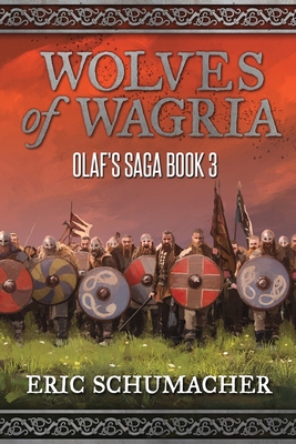 Wolves of Wagria: A Viking Age Novel (Olaf's Saga Book 3) - Eric Schumacher