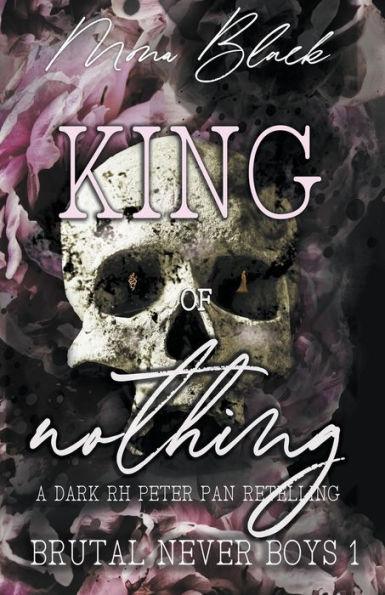 King of Nothing: a dark RH Peter Pan Retelling - Mona Black