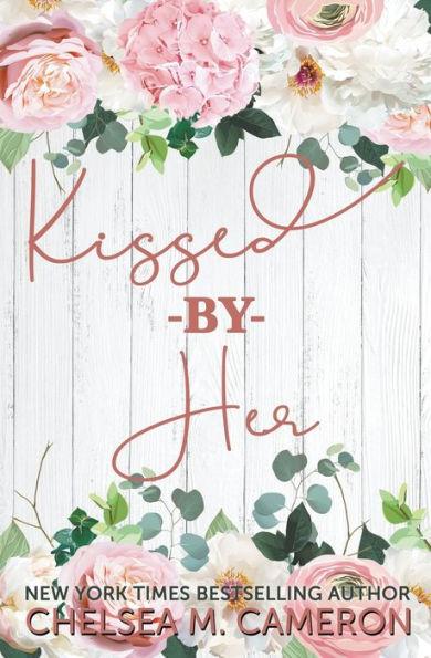 Kissed By Her - Chelsea M. Cameron