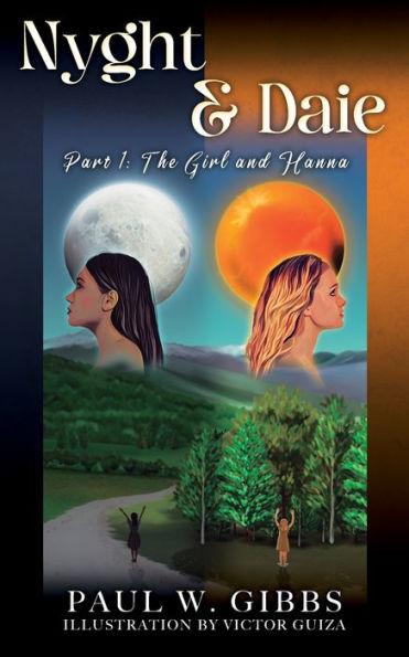 Nyght & Daie: Part 1: The Girl and Hanna - Paul W. Gibbs