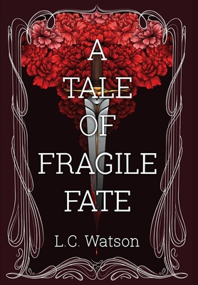 A Tale of Fragile Fate - L. C. Watson