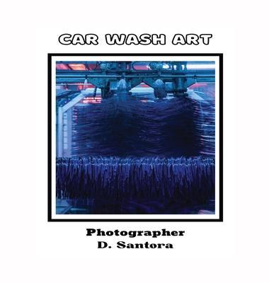 Car Wash Art - Dominic Santora
