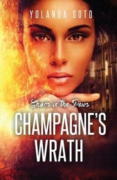 Coperta cărții 'Chaos in the Pews Champagne's Wrath: Champagne's Wrath - Sharon Honeycutt'