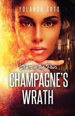 Coperta cărții 'Chaos in the Pews Champagne's Wrath: Champagne's Wrath - Sharon Honeycutt'