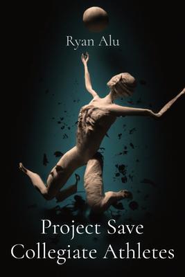 Project Save Collegiate Athletes - Ryan Alu