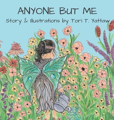 Anyone But Me - Tori Yattaw