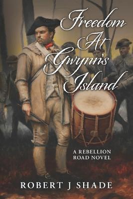 Freedom At Gwynn's Island - Robert J. Shade