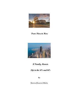 From There to Here - A Family Memoir - Donna Blaha