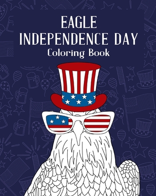 Eagle Independence Day Coloring Book: Happy 4th of July, America Vibes, Born to Sparkle, Activity Stress Relief - Paperland