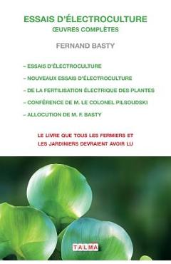 Coperta cărții 'Essais d'Electroculture - Oeuvres Completes - Fernand Basty'