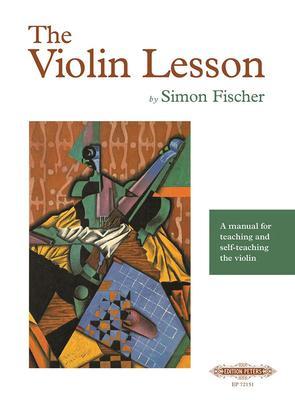 The Violin Lesson -- A Manual for Teaching and Self-Teaching the Violin - Simon Fischer