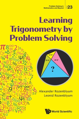 Learning Trigonometry by Problem Solving - Alexander Rozenblyum