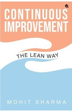 Poza produsului The Lean Way: Continuous Improvement - Mohit Sharma