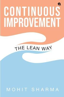 Coperta cărții 'The Lean Way: Continuous Improvement - Mohit Sharma'