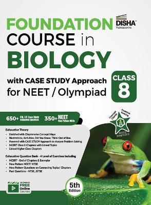 Coperta cărții 'Foundation Course in Biology with Case Study Approach for NEET/ Olympiad Class 8 - 5th Edition - Disha Experts'
