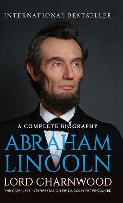 Abraham Lincoln - Lord Charnwood
