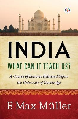 India: What can it teach us? (General Press) - F. Max Müller
