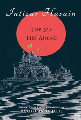 The Sea Lies Ahead - Intizar Husain
