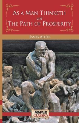 As a Man Thinketh and the Path of Prosperity - James Allen
