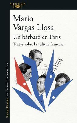Un Bárbaro En París: Textos Sobre La Cultura Francesa / A Barbarian in Paris. Wr Itings about French Culture - Mario Vargas Llosa