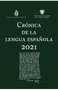Coperta cărții 'Crónica de la Lengua Española 2021 - Real Academia Es Real Academia Española'