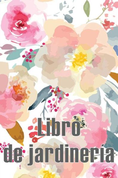 Coperta cărții 'Libro de jardinería: Jardinera diaria para principiantes y ávidos jardineros, flores, frutas, plantación de hortalizas'