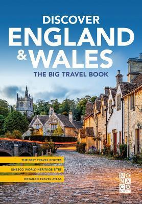 Discover England & Wales: The Big Travel Book - Monaco Books