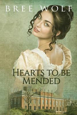 Hearts to Be Mended: A Regency Romance - Bree Wolf