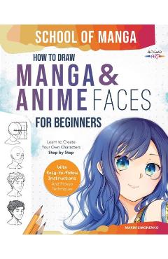 Learn to Draw Exciting Anime & Manga Characters 