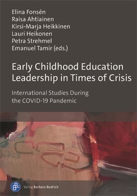 Early Childhood Education Leadership in Times of Crisis: International Studies During the Covid-19 Pandemic - 