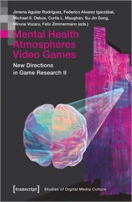 Mental Health Atmospheres Video Games: New Directions in Game Research II - 