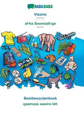 BABADADA, Vlaams - af-ka Soomaali-ga, Beeldwoordenboek - qaamuus sawiro leh: Flemish - Somali, visual dictionary - Babadada Gmbh