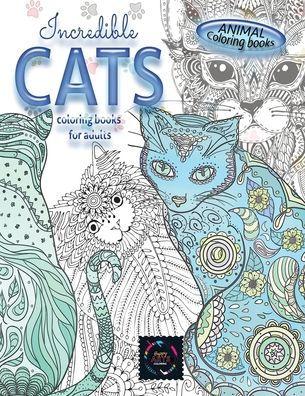 Animal coloring books INCREDIBLE CATS coloring books for adults.: Adult coloring book stress relieving animal designs, intricate designs - Happy Arts Coloring