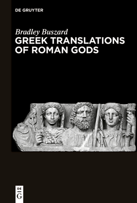 Greek Translations of Roman Gods - Bradley Buszard